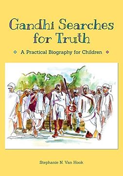 portada Gandhi Searches for Truth: A Practical Biography for Children (en Inglés)