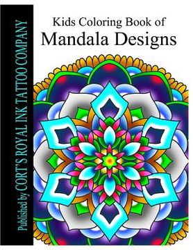 portada Kids Coloring Book of Mandala Designs: Kids Coloring Book of Mandala Designs (en Inglés)
