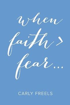 portada When Faith > Fear ... (en Inglés)