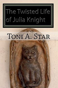 portada the twisted life of julia knight (in English)