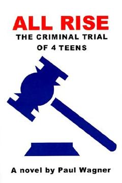 portada all rise: the criminal trial of 4 teens (en Inglés)