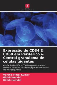 portada Expressão de Cd34 & Cd68 em Periférico & Central Granuloma de Células Gigantes: Avaliação do Cd34 e Cd68 no Granuloma Oral Central e Periférico de Células Gigantes: Um Estudo Imuno-Histoquímico