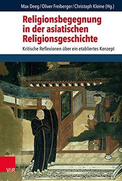 portada Religionsbegegnung in Der Asiatischen Religionsgeschichte: Kritische Reflexionen Uber Ein Etabliertes Konzept (in German)