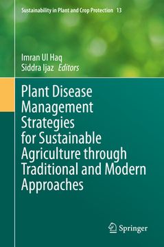portada Plant Disease Management Strategies for Sustainable Agriculture Through Traditional and Modern Approaches (en Inglés)