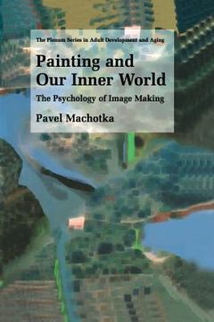 portada Painting and Our Inner World: The Psychology of Image Making (en Inglés)