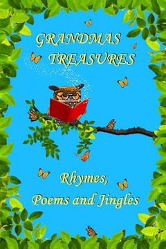 portada Grandmas Treasures Rhymes, Poems and Jingles (en Inglés)