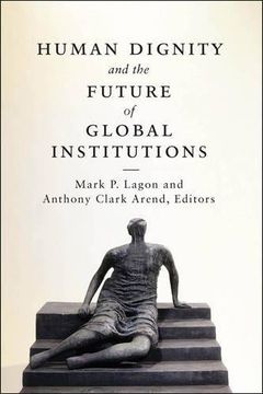 portada Human Dignity and the Future of Global Institutions (in English)