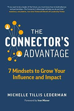 portada The Connector's Advantage: 7 Mindsets to Grow Your Influence and Impact (en Inglés)