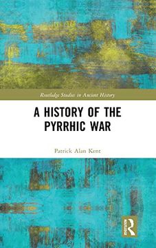 portada A History of the Pyrrhic war (Routledge Studies in Ancient History) (in English)