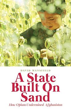 portada A State Built on Sand: How Opium Undermined Afghanistan (en Inglés)