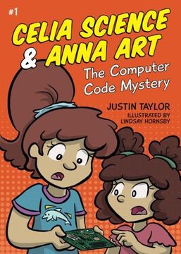 portada The Computer Code Mystery: Volume 1 (Celia Science & Anna Art)