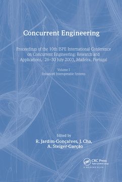 portada Concurrent Engineering, Volume 1: Enhanced Interoperable Systems: Proceedings of the 10th Ispe International Conference on Concurrent Engineering, Res