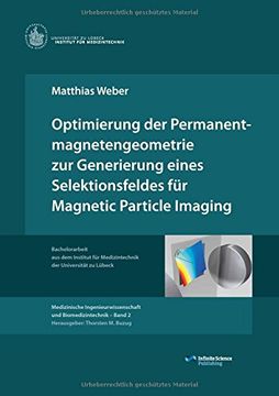 portada Optimierung der Permanentmagnetengeometrie zur Generierung eines Selektionsfeldes für Magnetic Particle Imaging (German Edition)