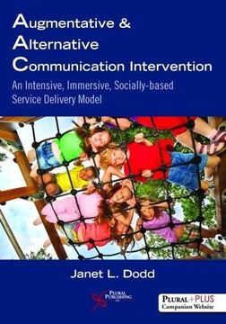 portada Augmentative and Alternative Communication Intervention: An Intensive, Immersive, Socially Based Service Delivery Model (in English)