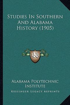 portada studies in southern and alabama history (1905)