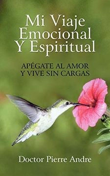 portada Mi Viaje Emocional y Espiritual: Apegate al Amor y Vive sin Cargas