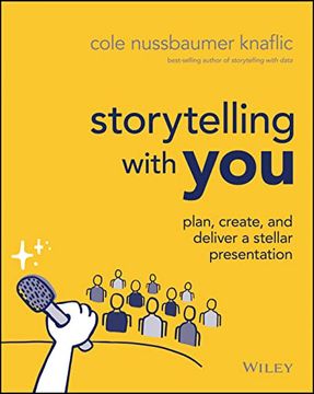 portada Storytelling With You: Plan, Create, and Deliver a Stellar Presentation (in English)