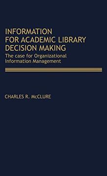 portada Information for Academic Library Decision Making: The Case for Organizational Information Management (en Inglés)