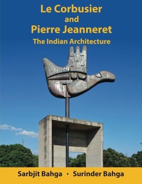 portada Le Corbusier and Pierre Jeanneret: The Indian Architecture (en Inglés)