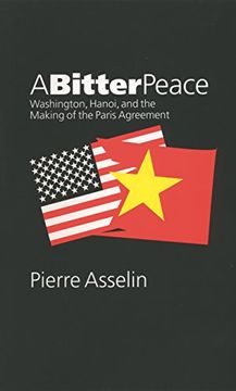 portada A Bitter Peace: Washington, Hanoi, and the Making of the Paris Agreement (The new Cold war History) (en Inglés)