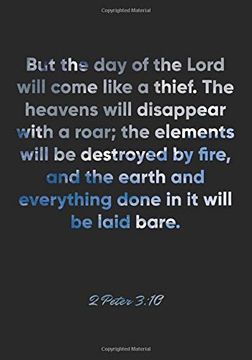 portada 2 Peter 3: 10 Not: But the day of the Lord Will Come Like a Thief. The Heavens Will Disappear With a Roar; The Elements Will be Destroyed by Fire,. Bible Verse Christian Journal 