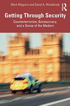 portada Getting Through Security: Counterterrorism, Bureaucracy, and a Sense of the Modern (en Inglés)