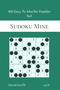 portada Sudoku Mine - 400 Easy to Master Puzzles 9x9 vol.9 (in English)