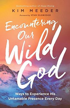 portada Encountering our Wild God: Ways to Experience his Untamable Presence Every day (en Inglés)