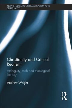portada Christianity and Critical Realism: Ambiguity, Truth and Theological Literacy (en Inglés)
