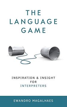 portada The Language Game: Inspiration and Insights for Interpreters 