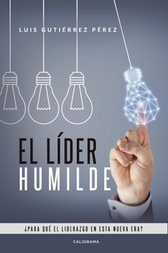 portada El Líder Humilde:  Para qué el Liderazgo en Esta Nueva Era?