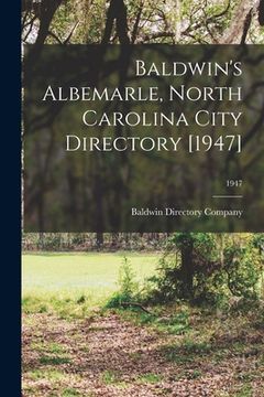 portada Baldwin's Albemarle, North Carolina City Directory [1947]; 1947 (en Inglés)