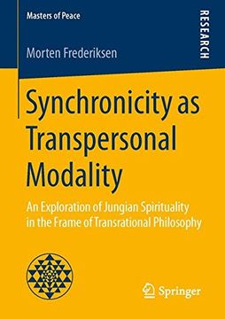 portada Synchronicity as Transpersonal Modality: An Exploration of Jungian Spirituality in the Frame of Transrational Philosophy (Masters of Peace) (en Inglés)