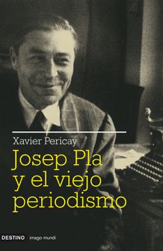 portada Josep pla y el Viejo Periodismo