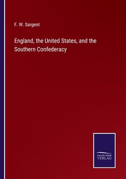 portada England, the United States, and the Southern Confederacy 