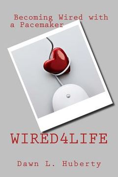 portada Wired4life: My Journey to Becoming Wired (in English)