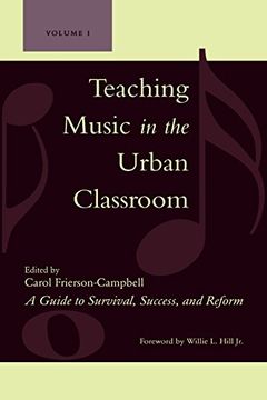 portada Teaching Music in the Urban Classroom, Volume 1: A Guide to Survival, Success, and Reform (in English)