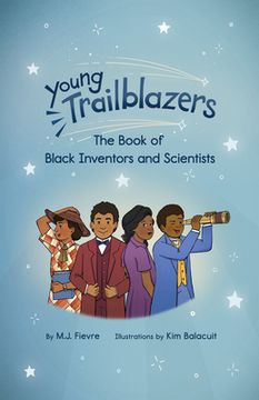 portada Young Trailblazers: The Book of Black Inventors and Scientists: (Inventions by Black People, Black History for Kids, Children's United States History) (en Inglés)