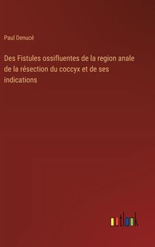 portada Des Fistules ossifluentes de la region anale de la résection du coccyx et de ses indications (in French)