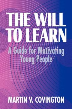 portada The Will to Learn: A Guide for Motivating Young People (en Inglés)