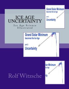 portada Ice Age Uncertainty: Ice Age Science Illustrated (en Inglés)