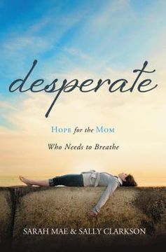 portada Desperate: Hope for the mom who Needs to Breathe 