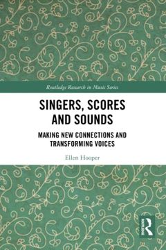 portada Singers, Scores and Sounds (Routledge Research in Music) (en Inglés)