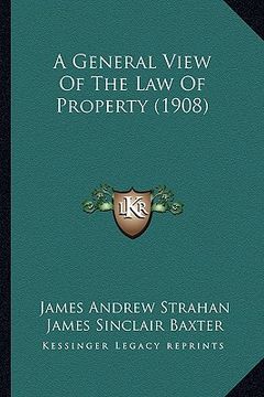 portada a general view of the law of property (1908) (en Inglés)