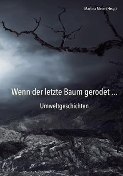 portada Wenn der Letzte Baum Gerodet - Umweltgeschichten (en Alemán)