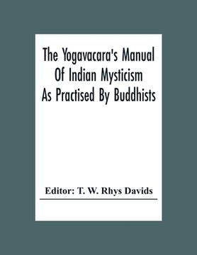 portada The Yogavacara's Manual Of Indian Mysticism As Practised By Buddhists 