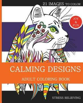 portada Calming Designs: Adult Coloring Book (en Inglés)