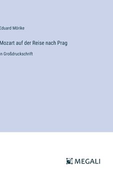 portada Mozart auf der Reise nach Prag: in Großdruckschrift (in German)