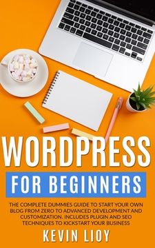 portada WordPress for Beginners: The complete dummies guide to start your own blog from zero to advanced development and customization. Includes plugin (en Inglés)