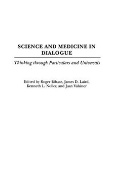 portada Science and Medicine in Dialogue: Thinking Through Particulars and Universals (in English)
